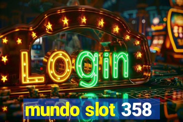 mundo slot 358