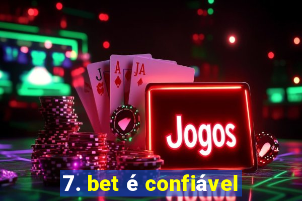 7. bet é confiável