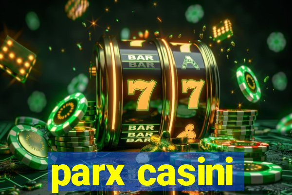 parx casini