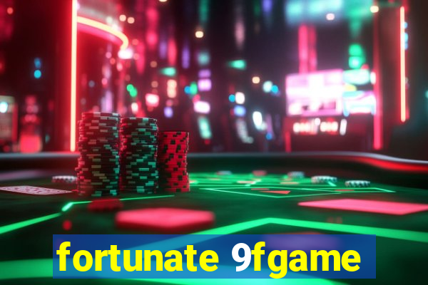 fortunate 9fgame