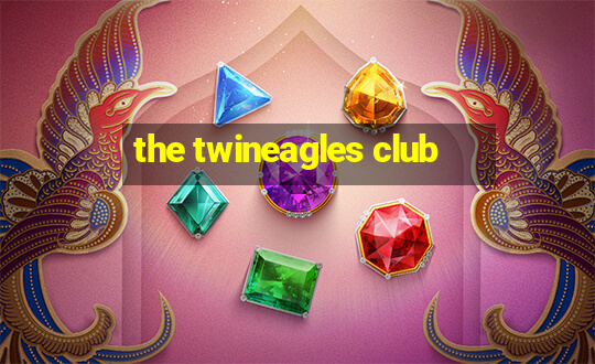 the twineagles club