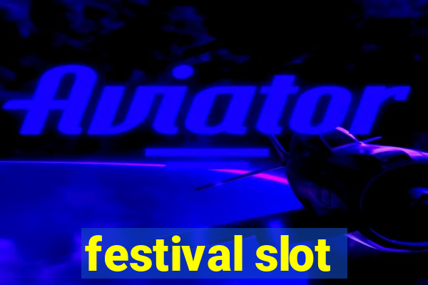 festival slot