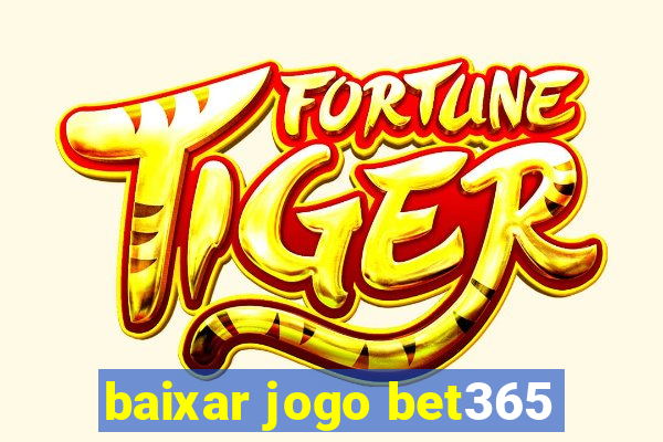 baixar jogo bet365