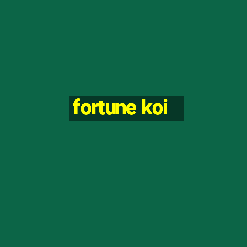 fortune koi