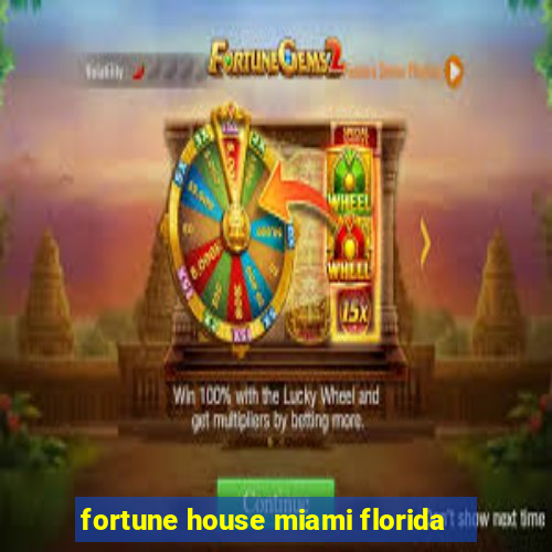 fortune house miami florida