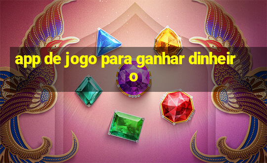 app de jogo para ganhar dinheiro