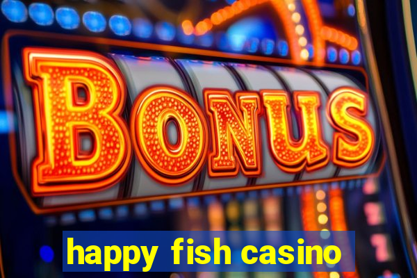 happy fish casino