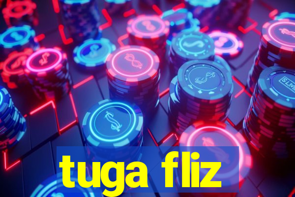 tuga fliz