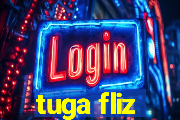 tuga fliz