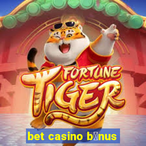 bet casino b么nus