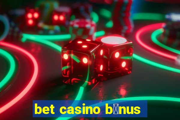 bet casino b么nus