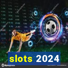 slots 2024