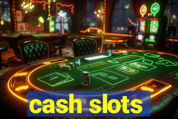 cash slots