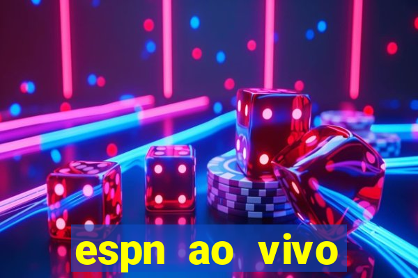 espn ao vivo online grátis