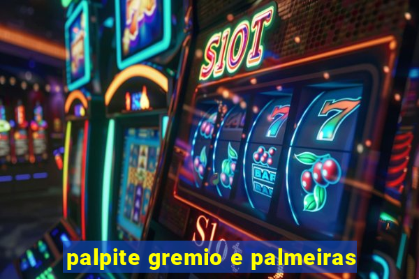 palpite gremio e palmeiras