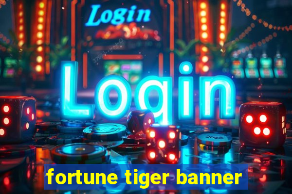 fortune tiger banner