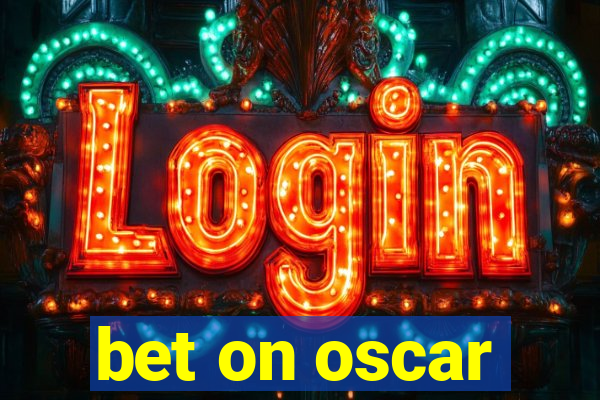 bet on oscar