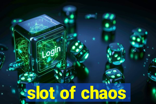 slot of chaos