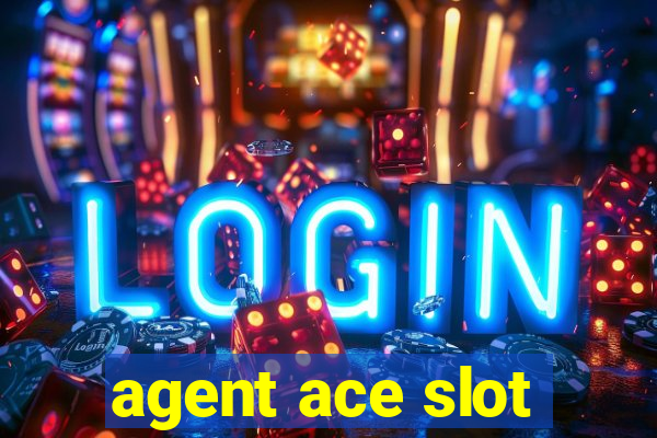 agent ace slot