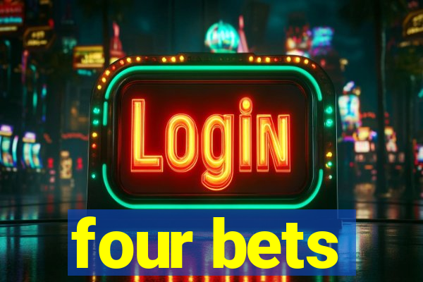 four bets