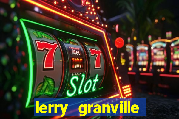 lerry granville reclame aqui