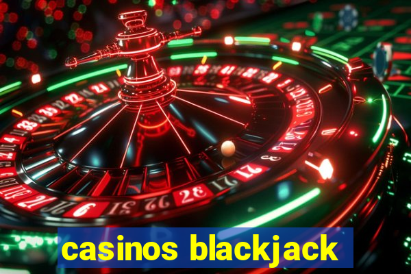 casinos blackjack