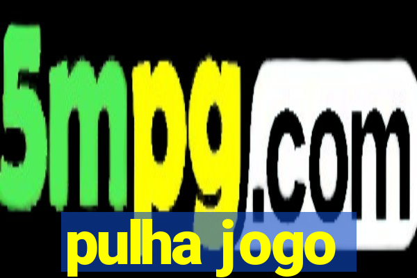 pulha jogo