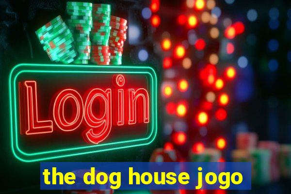 the dog house jogo