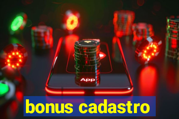 bonus cadastro