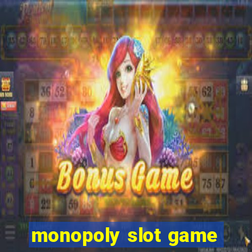 monopoly slot game