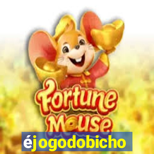 éjogodobicho