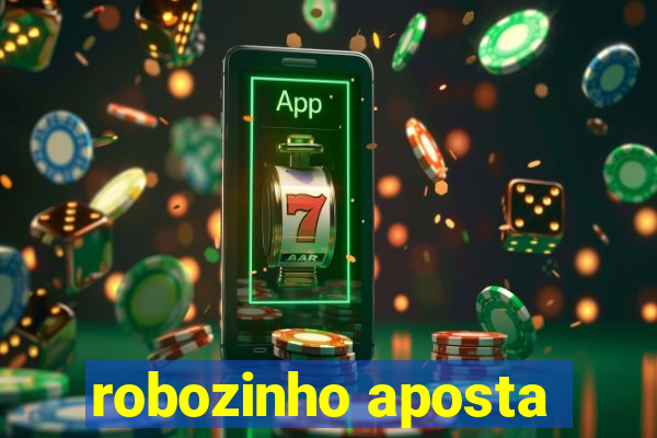 robozinho aposta