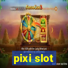 pixi slot