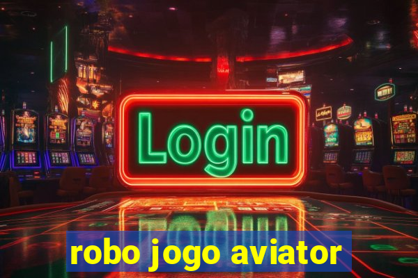 robo jogo aviator