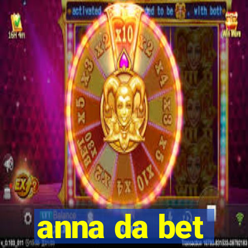 anna da bet