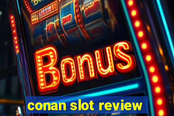 conan slot review