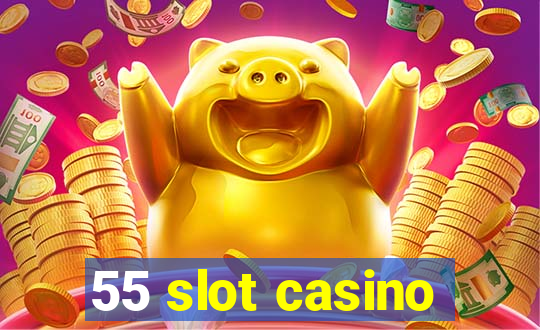 55 slot casino