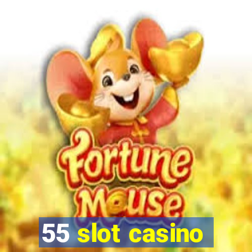 55 slot casino