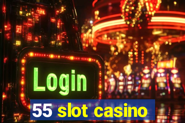 55 slot casino