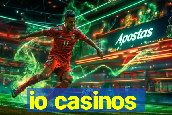 io casinos