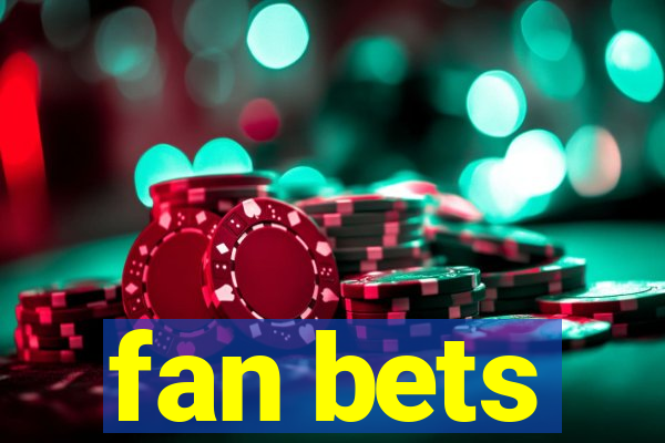 fan bets