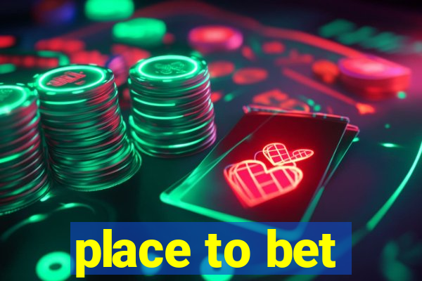 place to bet