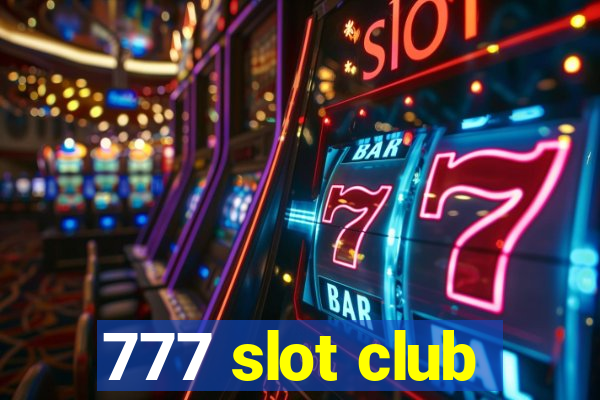 777 slot club