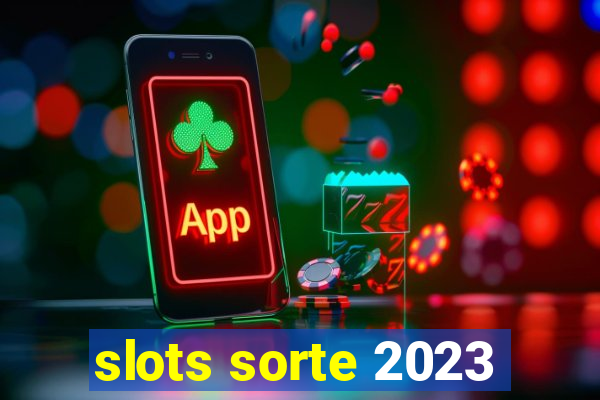 slots sorte 2023