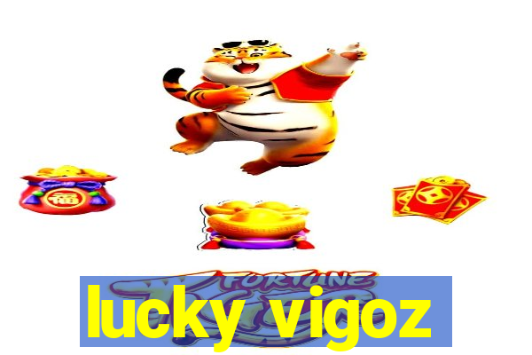 lucky vigoz