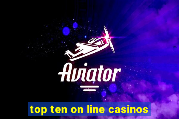 top ten on line casinos