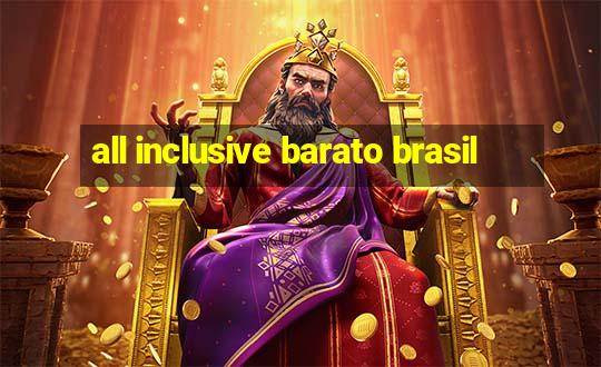 all inclusive barato brasil