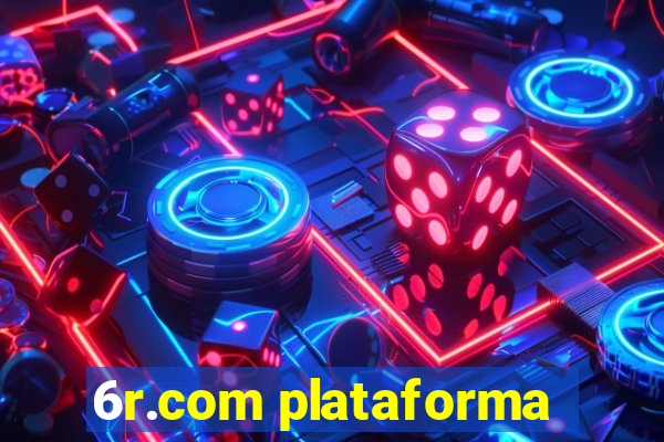 6r.com plataforma