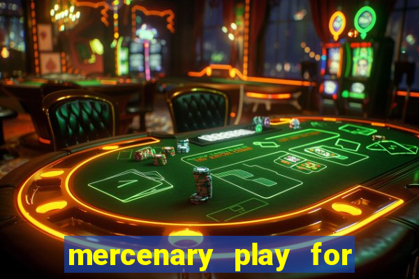 mercenary play for free bet365