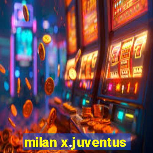 milan x.juventus